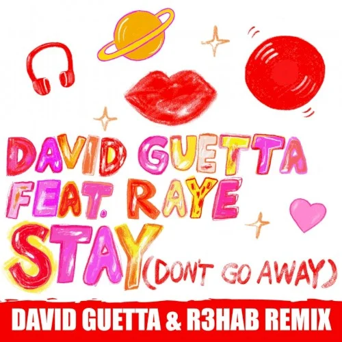 Stay (Don’t Go Away) (David Guetta & R3HAB remix) remix album cover by David Guetta, released June 14, 2019