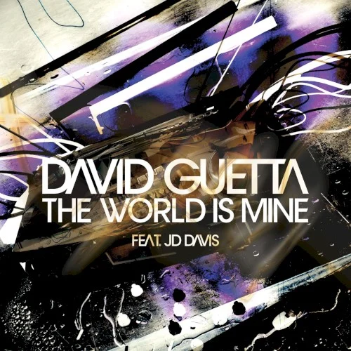 The World Is Mine single cover by David Guetta, released November 19, 2004