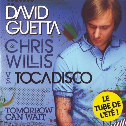 Tomorrow Can Wait single cover by David Guetta, released June 30, 2008