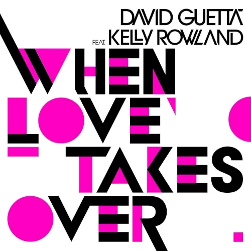 When Love Takes Over single cover by David Guetta, released April 17, 2009