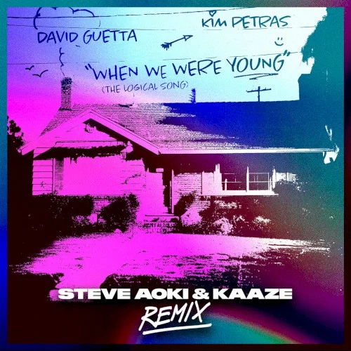 When We Were Young (The Logical Song) (Steve Aoki & KAAZE remix) remix album cover by David Guetta, released January 5, 2024