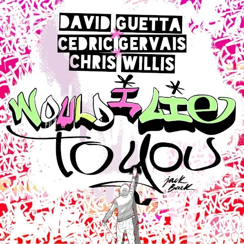 Would I Lie to You single cover by David Guetta, released September 30, 2016