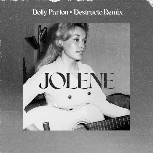 Dolly Parton: Jolene (Destructo remix) remix album cover