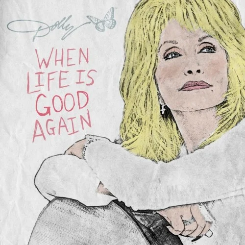 Dolly Parton: When Life Is Good Again single cover