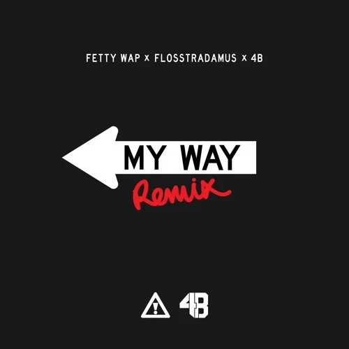Drake: My Way (Flosstradamus x 4B remix) remix album cover