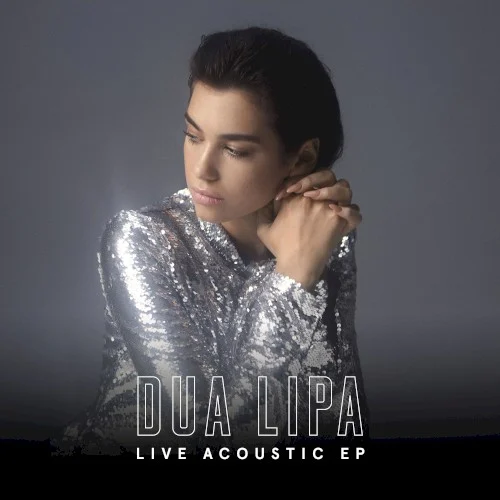 Live Acoustic EP live album cover by Dua Lipa, released December 8, 2017 on Warner Bros. Records, URBAN