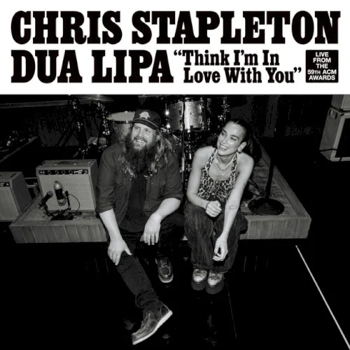 Think I’m in Love With You (live from the 59th ACM Awards) live album cover by Dua Lipa, released May 20, 2024 on Mercury Nashville