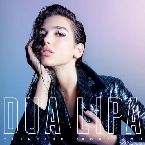 Thinking ’Bout You single cover by Dua Lipa, released January 6, 2017 on Warner Bros. Records, Capitol Records
