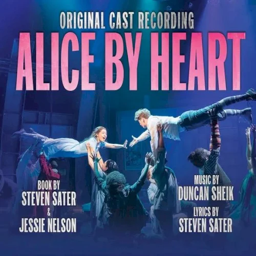 Alice By Heart (Original Cast Recording) soundtrack cover by Duncan Sheik, released February 26, 2019 on Sh-K-Boom Records