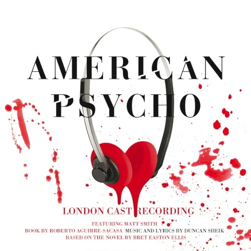 American Psycho (original London cast recording) soundtrack cover by Duncan Sheik, released March 25, 2016 on Concord Records
