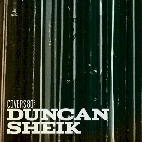Covers 80s album cover by Duncan Sheik, released June 7, 2011 on Sneaky Records