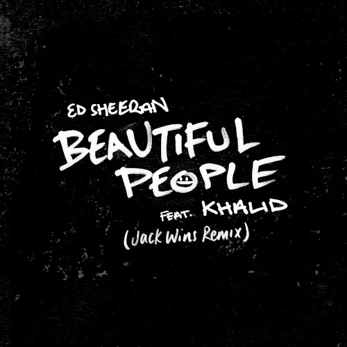 Ed Sheeran: Beautiful People (Jack Wins remix) remix album cover