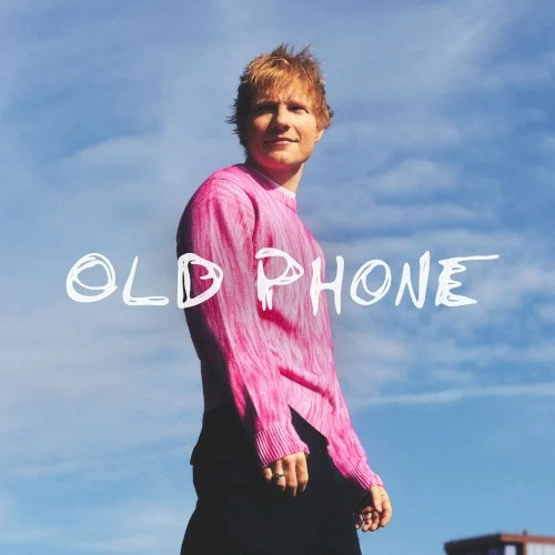 Ed Sheeran: Old Phone single cover