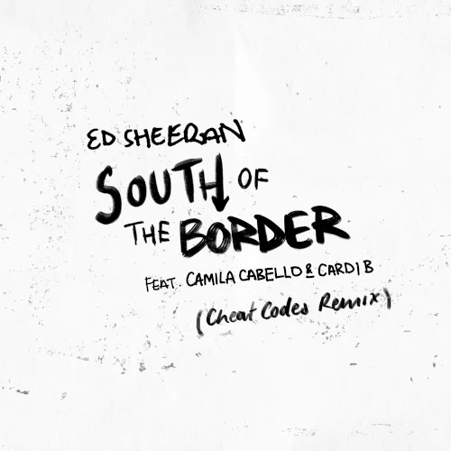 Ed Sheeran: South of the Border (Cheat Codes remix) remix album cover