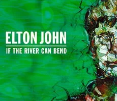 If the River Can Bend single cover by Elton John, released 1998 on Mercury Records, The Rocket Record Company