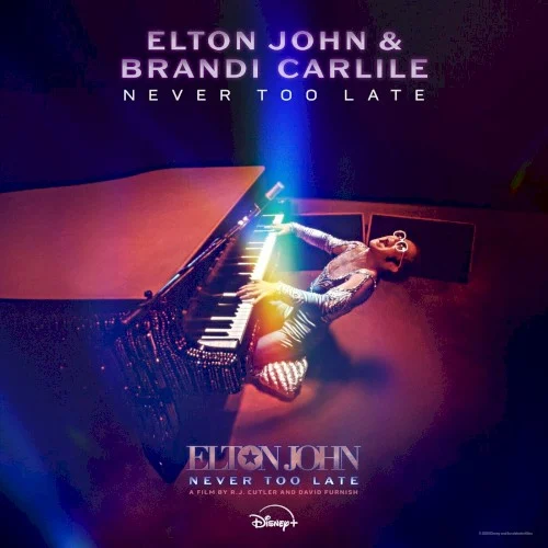 Never Too Late (From The Film “Elton John: Never Too Late") soundtrack cover by Elton John, released November 15, 2024 on EMI, WAB