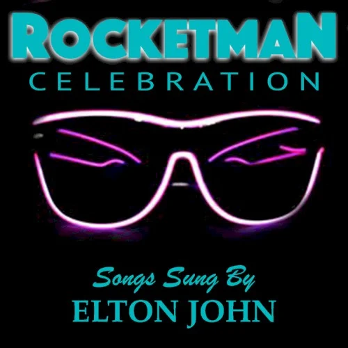 'Rocketman' Celebration Songs Sung By Elton John compilation album cover by Elton John, released May 2019 on Black Barn Music