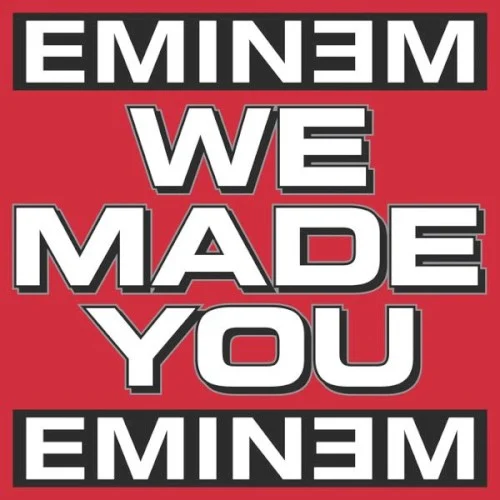 We Made You single cover by Eminem, released April 13, 2009