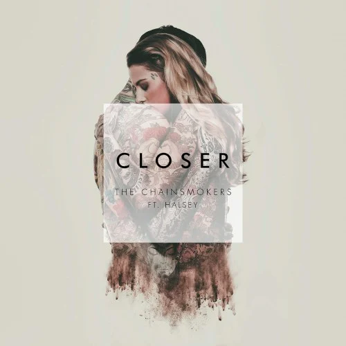 Closer single cover by Halsey, released July 29, 2016 on Columbia, Disruptor Records
