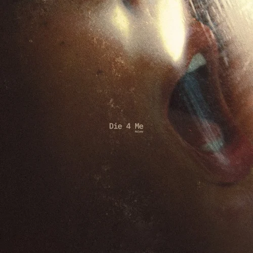 Die 4 Me single cover by Halsey, released February 24, 2023 on Capitol Records