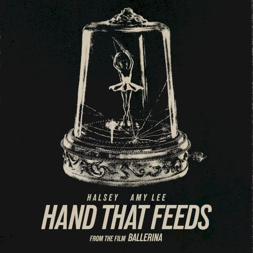 Hand That Feeds (from the film Ballerina) soundtrack cover by Halsey, released May 9, 2025 on Columbia