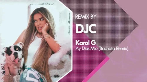 Ay, DiOs Mío (DJC Bachata Remix) single cover by KAROL G, released August 9, 2020