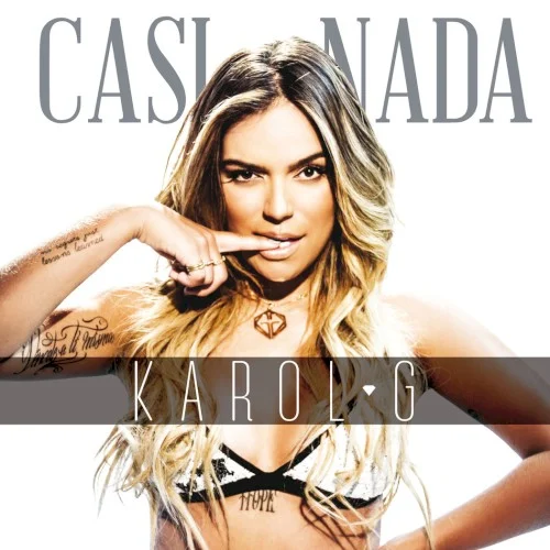 Casi nada single cover by KAROL G, released March 18, 2016 on Universal Music Latino