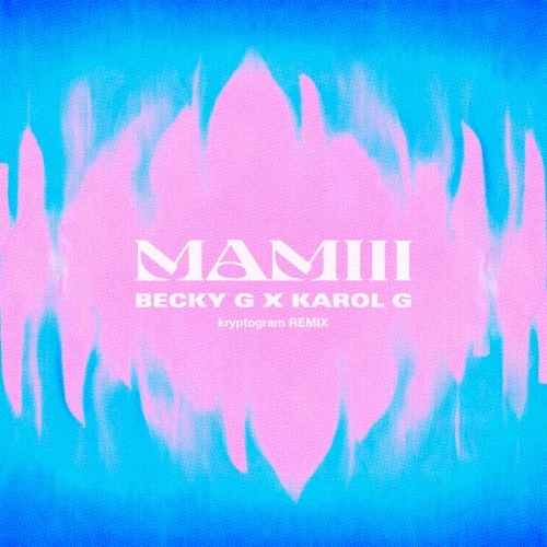 MAMIII (kryptogram Remix) remix album cover by KAROL G, released May 12, 2022 on Kemosabe, RCA