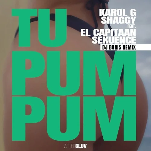 Tu pum pum (DJ Boris remix) remix album cover by KAROL G, released September 14, 2018 on AfterCluv, AfterCluv DanceLab
