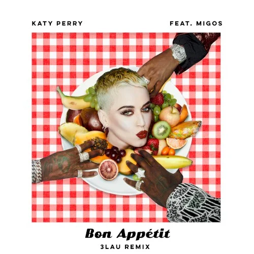 Katy Perry: Bon appétit (3LAU remix) remix album cover