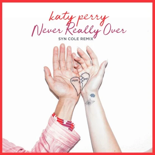 Katy Perry: Never Really Over (Syn Cole remix) remix album cover