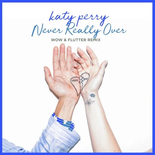 Katy Perry: Never Really Over (Wow & Flutter remix) remix album cover