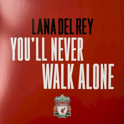 You’ll Never Walk Alone soundtrack cover by Lana Del Rey, released December 4, 2020 on TaP Music