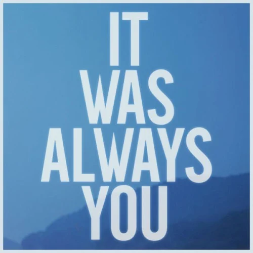 It Was Always You single cover by Maroon 5, released July 29, 2014 on Interscope Records