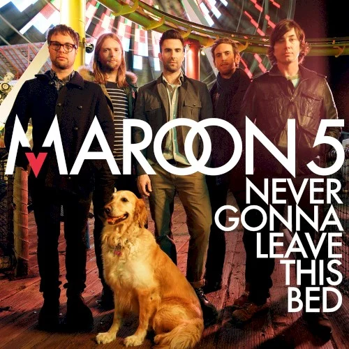 Never Gonna Leave This Bed single cover by Maroon 5, released March 14, 2011