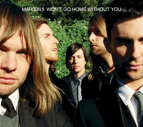 Won’t Go Home Without You single cover by Maroon 5, released November 17, 2007 on Interscope Records, A&M/Octone Records