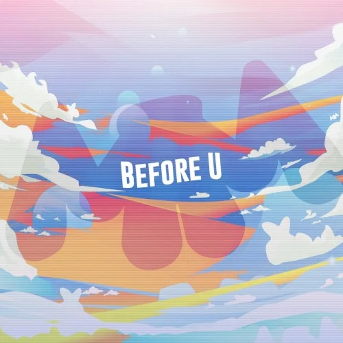 Before U single cover by Marshmello, released March 10, 2022 on Joytime Collective