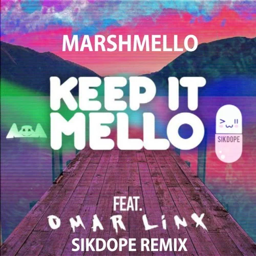 Keep It Mello (Sikdope remix) single cover by Marshmello, released September 22, 2016 on Sikdope