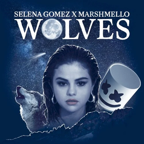 Wolves single cover by Marshmello, released October 25, 2017 on Interscope Records, Selena Gomez PS