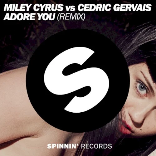 Adore You (remix) remix album cover by Miley Cyrus, released March 3, 2014 on Spinnin’ Records, RCA