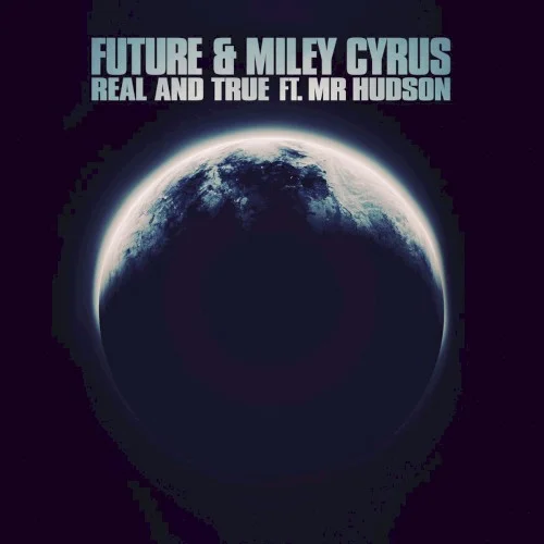 Real and True single cover by Miley Cyrus, released November 5, 2013 on A1 Recordings, Epic, Freebandz Entertainment
