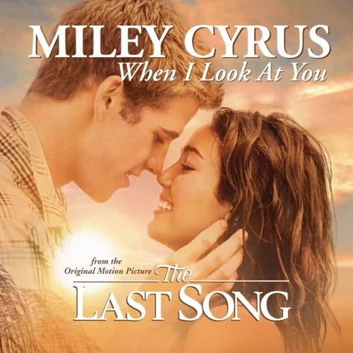 When I Look at You soundtrack cover by Miley Cyrus, released 2009 on Hollywood Records
