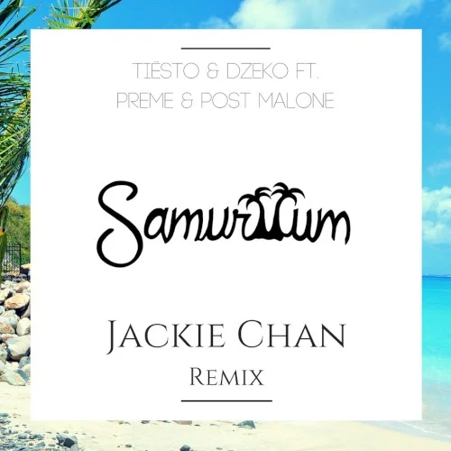 Post Malone: Jackie Chan (Samuriium remix) remix album cover