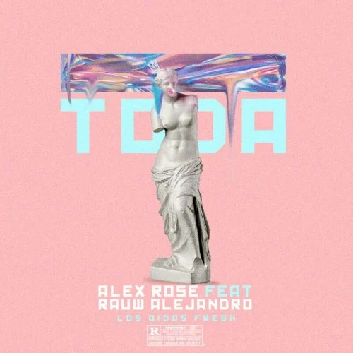 Toda single cover by Rauw Alejandro, released December 22, 2017 on Los Oídos Fresh