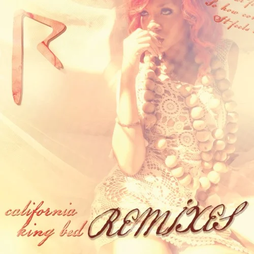 California King Bed (Remixes) remix album cover by Rihanna, released July 19, 2011