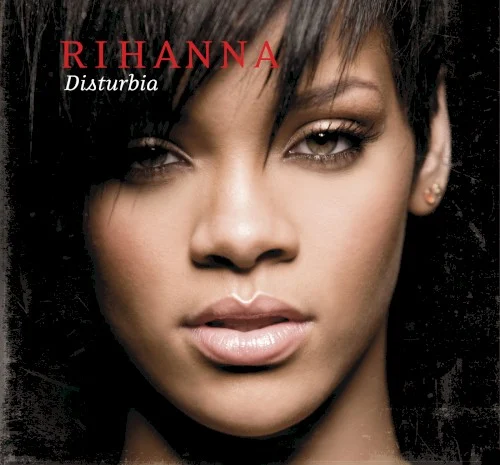 Disturbia single cover by Rihanna, released June 17, 2008