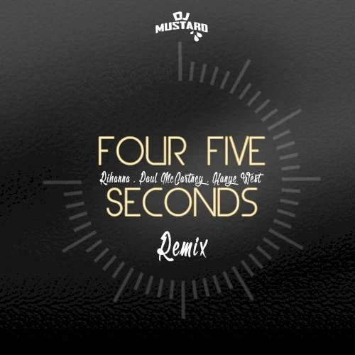 Four Five Seconds (DJ Mustard remix) remix album cover by Rihanna, released March 27, 2015