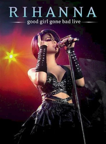 Good Girl Gone Bad Live live album cover by Rihanna, released June 9, 2008