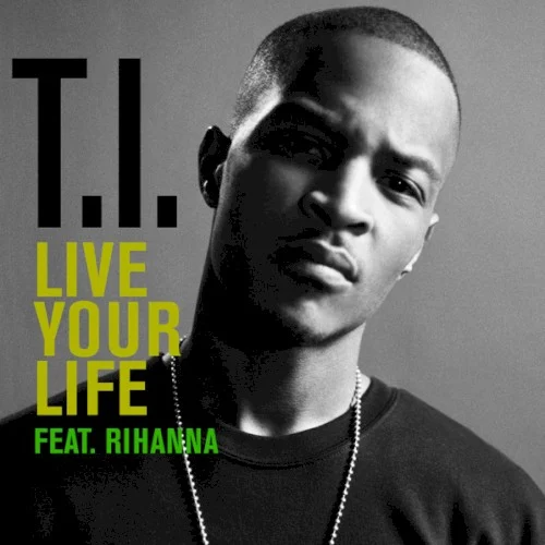 Live Your Life single cover by Rihanna, released September 26, 2008