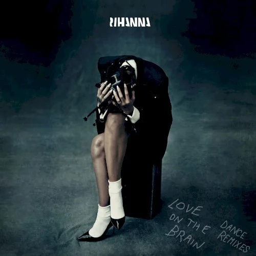 Love on the Brain (Dance Remixes) remix album cover by Rihanna, released October 17, 2016